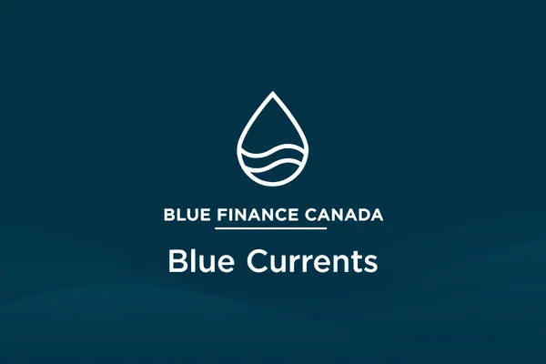 Blue Finance Canada Blue Currents graphic with a white water-drop logo over a blue ocean-inspired background.