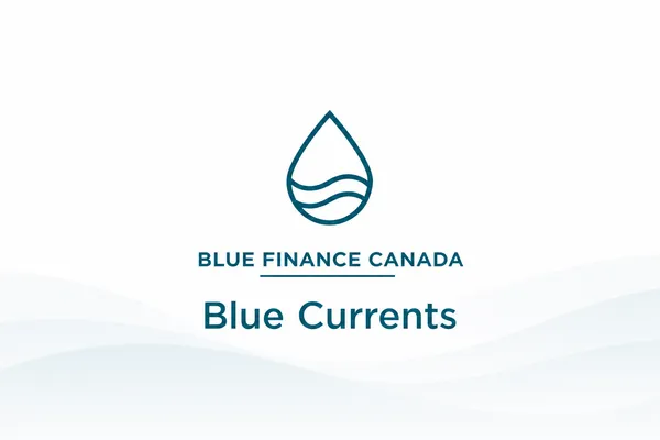 Blue Finance Canada Blue Currents graphic with a blue water-drop logo over a white ocean-inspired background.